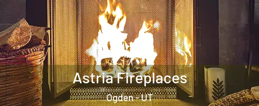  Astria Fireplaces Ogden - UT