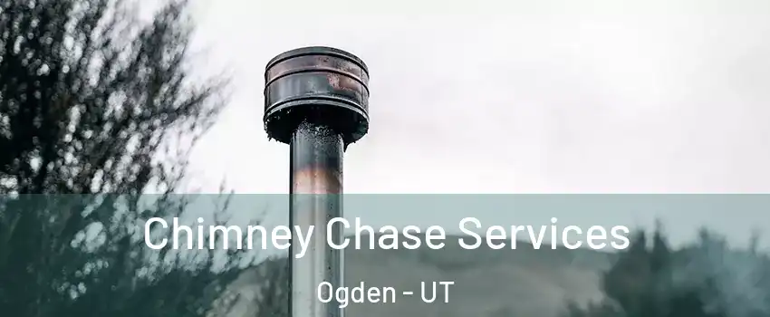  Chimney Chase Services Ogden - UT