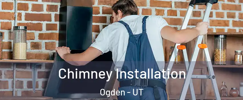  Chimney Installation Ogden - UT