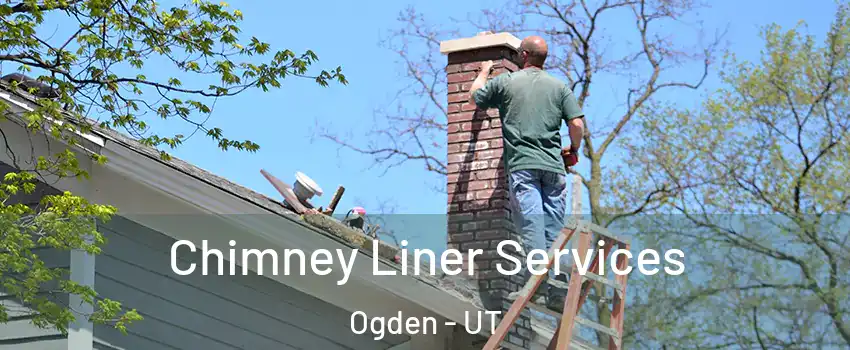  Chimney Liner Services Ogden - UT