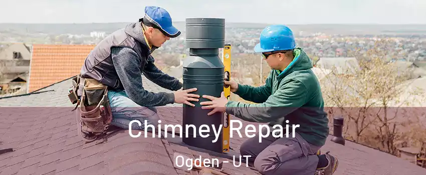  Chimney Repair Ogden - UT