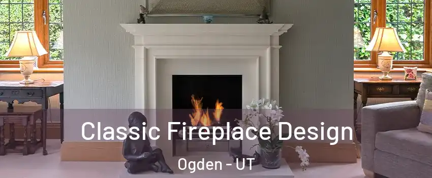  Classic Fireplace Design Ogden - UT