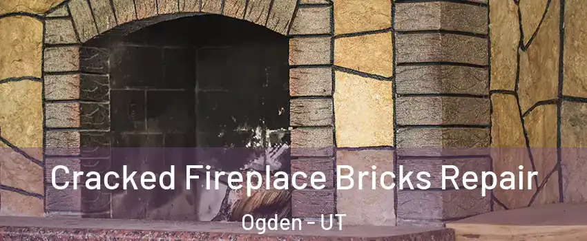  Cracked Fireplace Bricks Repair Ogden - UT