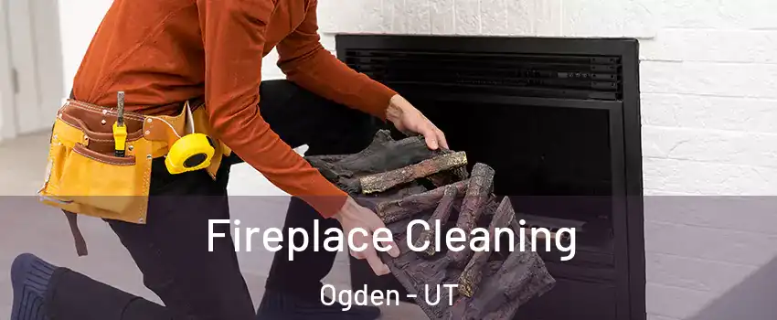  Fireplace Cleaning Ogden - UT