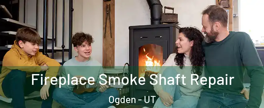  Fireplace Smoke Shaft Repair Ogden - UT