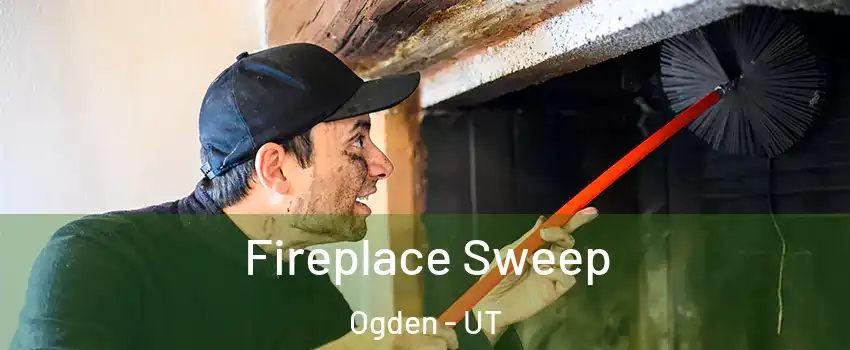  Fireplace Sweep Ogden - UT