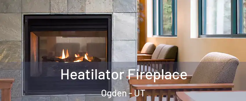  Heatilator Fireplace Ogden - UT