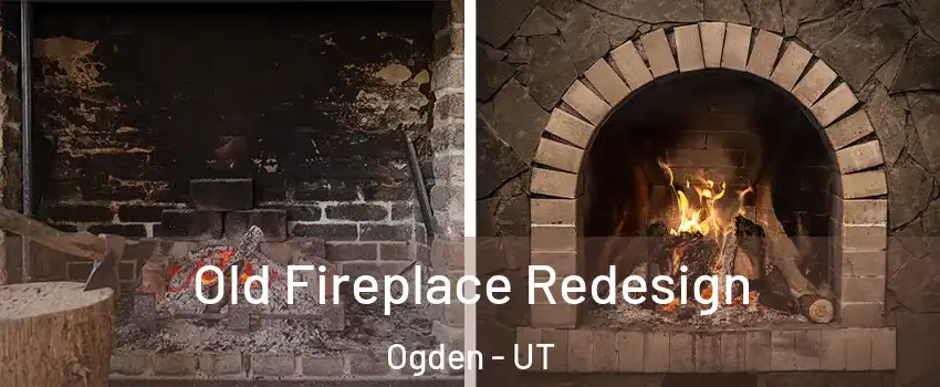  Old Fireplace Redesign Ogden - UT