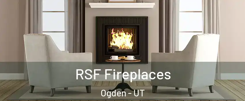  RSF Fireplaces Ogden - UT