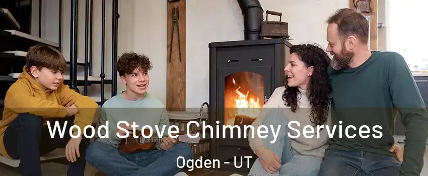  Wood Stove Chimney Services Ogden - UT